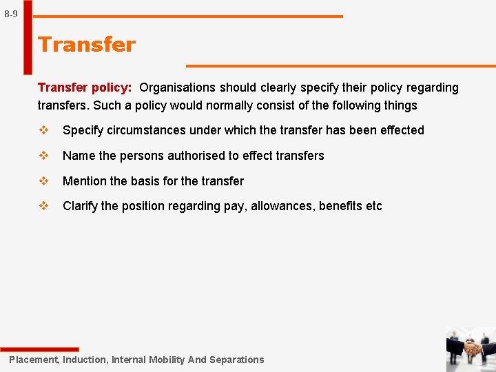 8 -9 Transfer policy: Organisations should clearly specify their policy regarding transfers. Such a