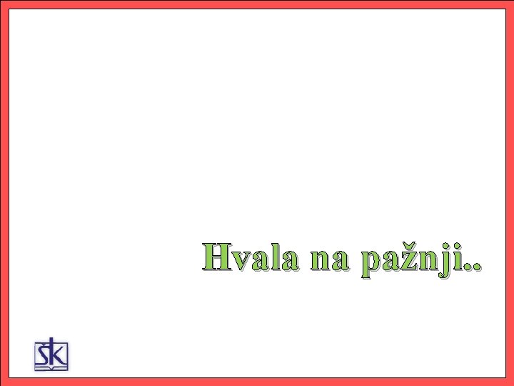 Hvala na pažnji. . 