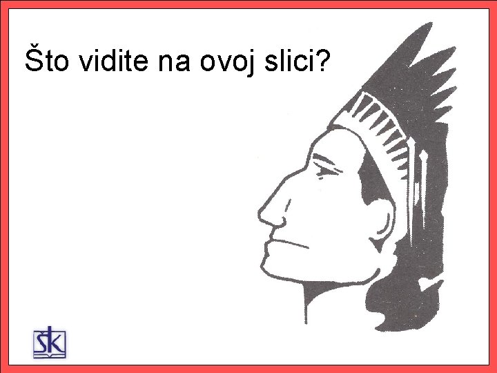 Što vidite na ovoj slici? 