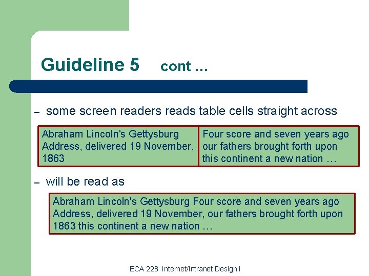 Guideline 5 – cont … some screen readers reads table cells straight across Abraham