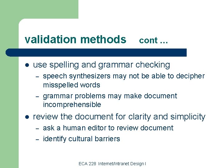 validation methods l use spelling and grammar checking – – l cont … speech