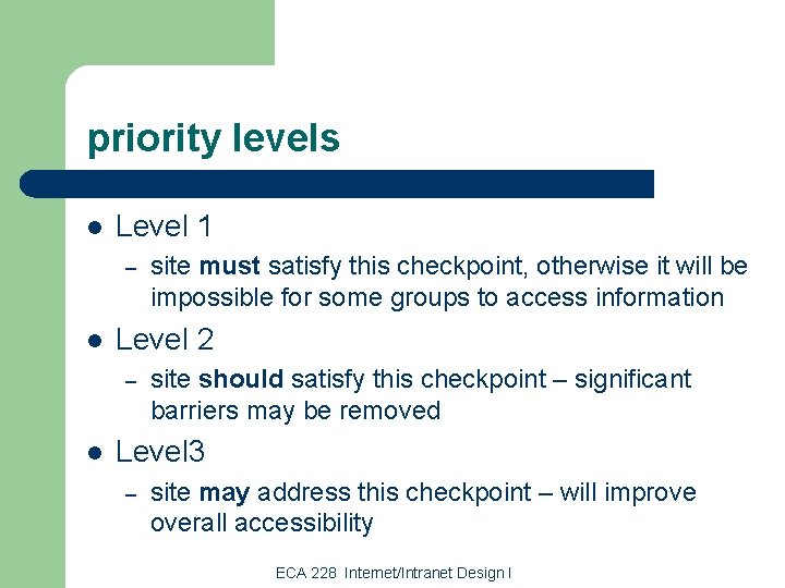 priority levels l Level 1 – l Level 2 – l site must satisfy priority levels l Level 1 – l Level 2 – l site must satisfy