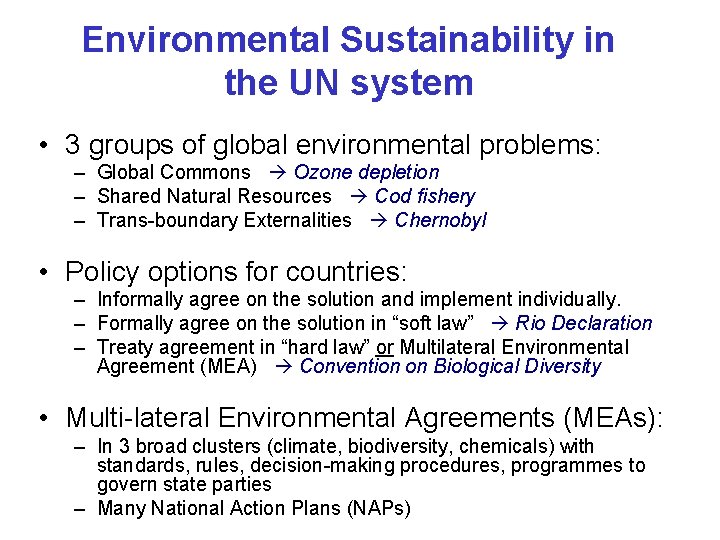 Environmental Sustainability in the UN system • 3 groups of global environmental problems: –