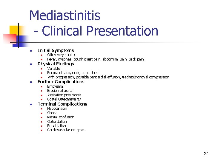 Mediastinitis - Clinical Presentation n Initial Symptoms n n n Physical Findings n n