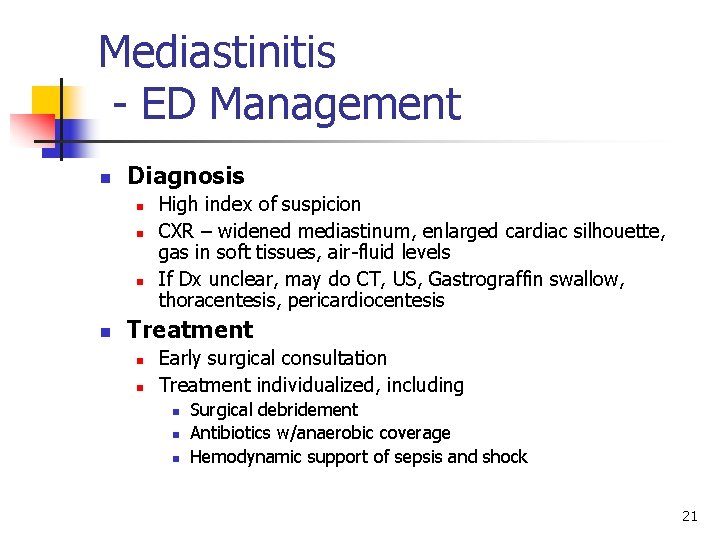 Mediastinitis - ED Management n Diagnosis n n High index of suspicion CXR –