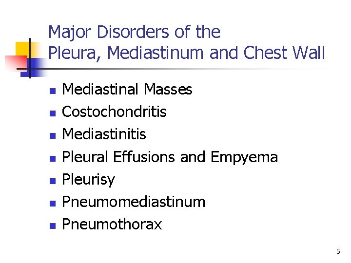 Major Disorders of the Pleura, Mediastinum and Chest Wall n n n n Mediastinal