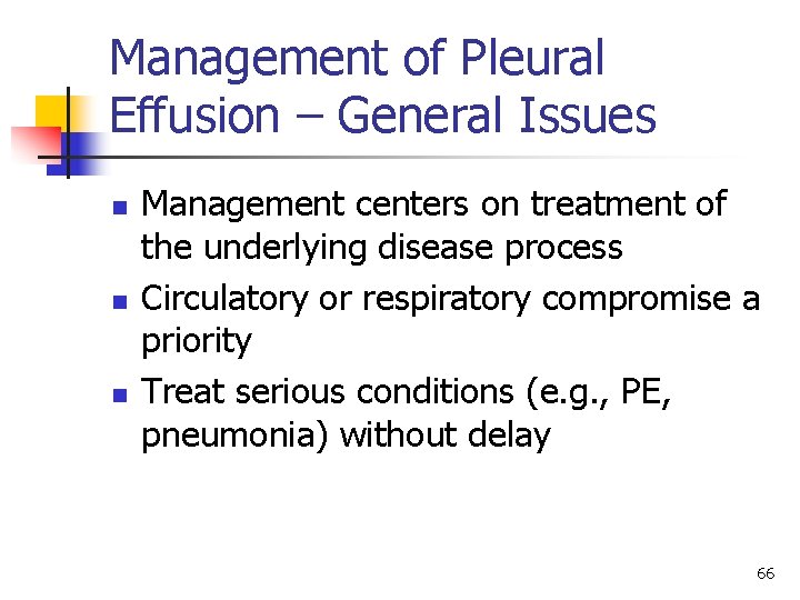 Management of Pleural Effusion – General Issues n n n Management centers on treatment