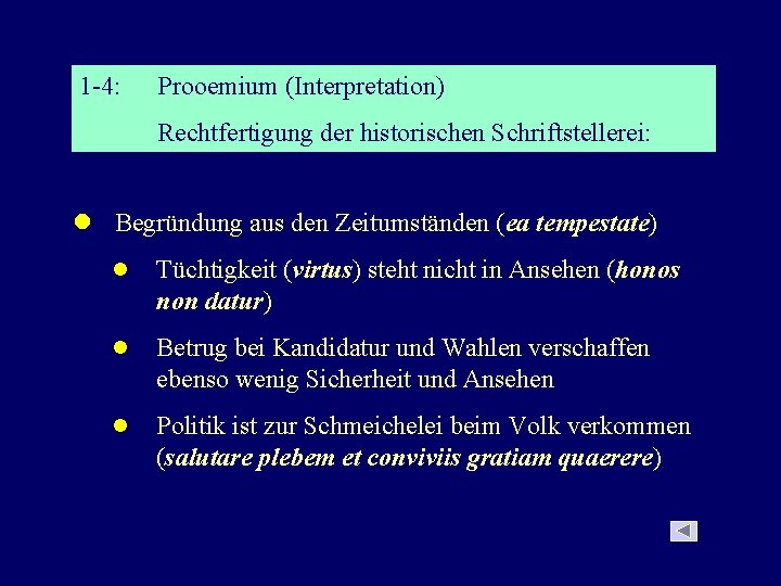 1 -4: Prooemium (Interpretation) Rechtfertigung der historischen Schriftstellerei: l Begründung aus den Zeitumständen (ea