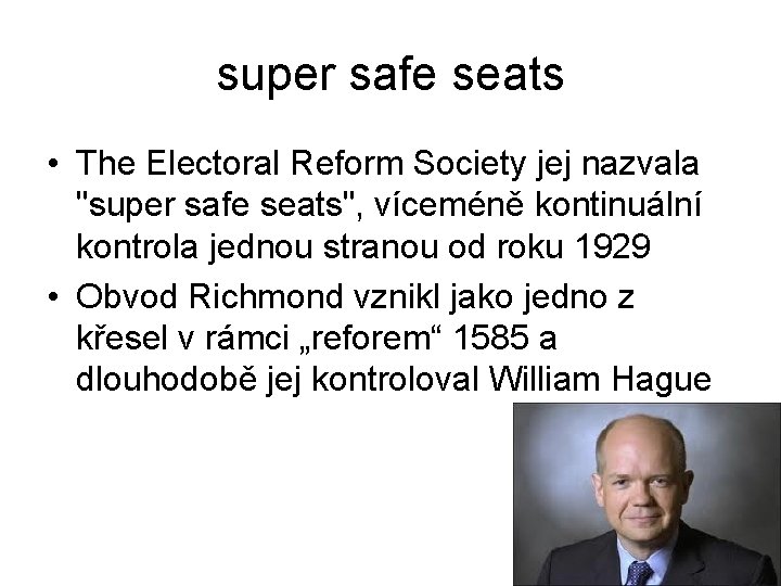 super safe seats • The Electoral Reform Society jej nazvala "super safe seats", víceméně