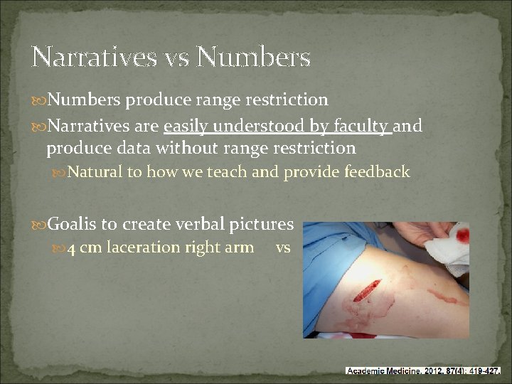 Narratives vs Numbers produce range restriction Narratives are easily understood by faculty and produce