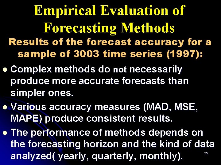Empirical Evaluation of Forecasting Methods Results of the forecast accuracy for a sample of