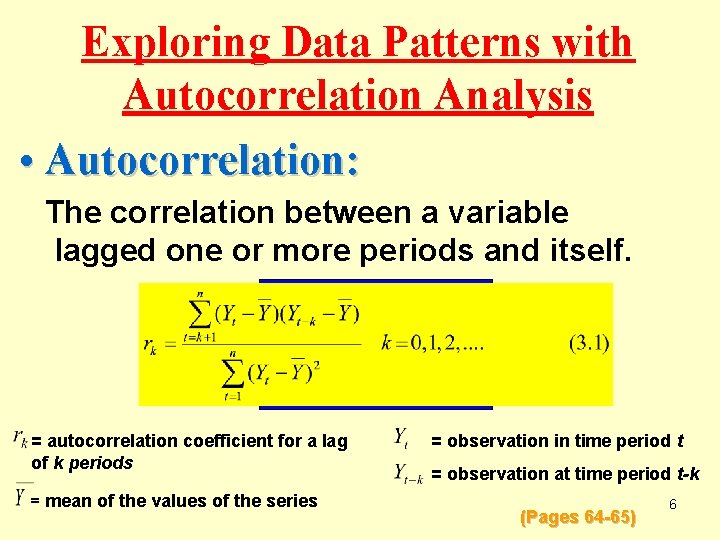 Exploring Data Patterns with Autocorrelation Analysis • Autocorrelation: The correlation between a variable lagged