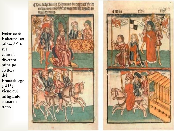 Federico di Hohenzollern, primo della sua casata a divenire principe elettore del Brandeburgo (1415),