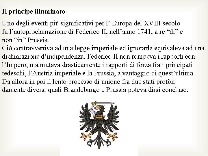 Il principe illuminato Uno degli eventi più significativi per l’ Europa del XVIII secolo