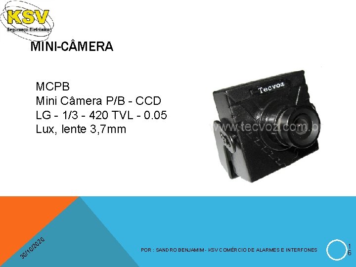MINI-C MERA MCPB Mini Câmera P/B - CCD LG - 1/3 - 420 TVL