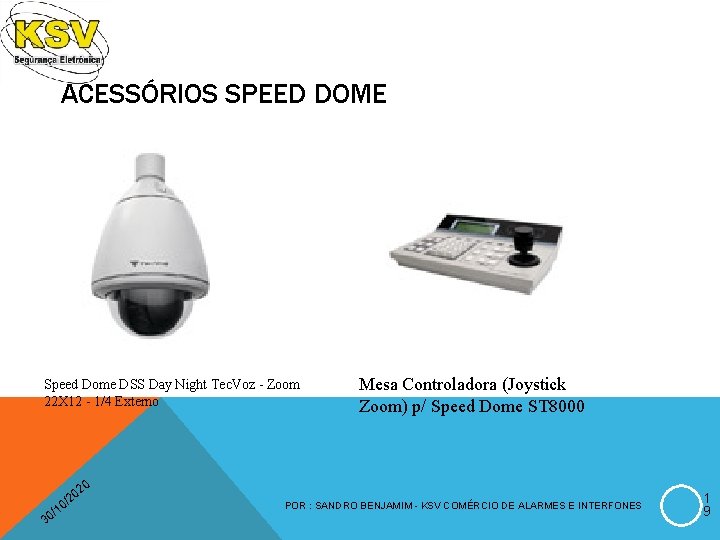 ACESSÓRIOS SPEED DOME Speed Dome DSS Day Night Tec. Voz - Zoom 22 X