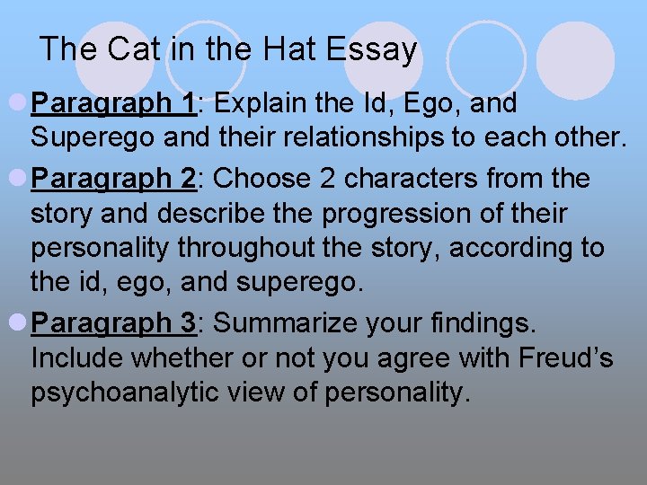 The Cat in the Hat Essay l Paragraph 1: Explain the Id, Ego, and