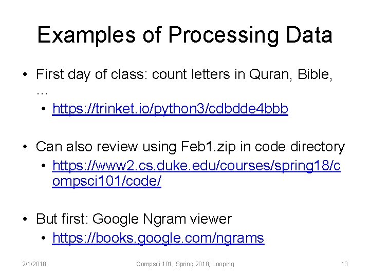 Examples of Processing Data • First day of class: count letters in Quran, Bible,