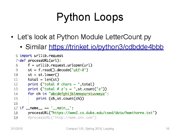 Python Loops • Let’s look at Python Module Letter. Count. py • Similar https: