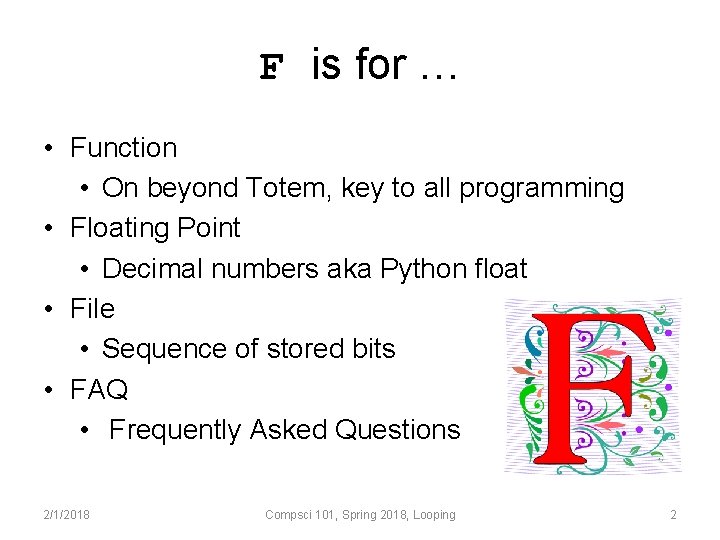 F is for … • Function • On beyond Totem, key to all programming