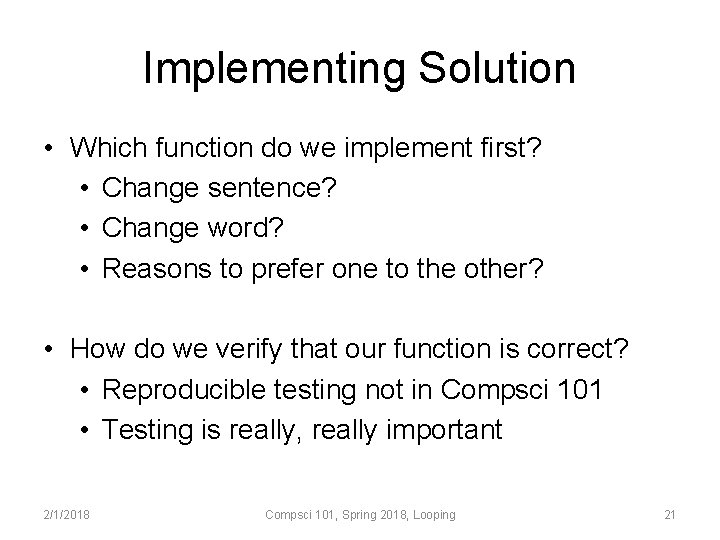 Implementing Solution • Which function do we implement first? • Change sentence? • Change