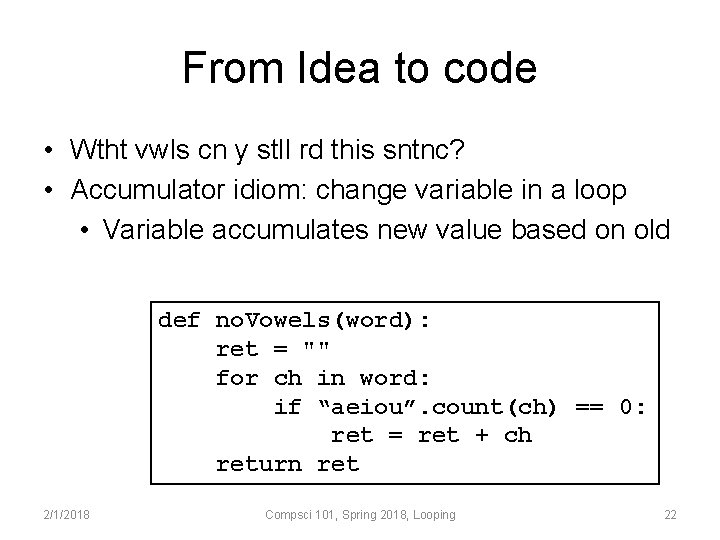 From Idea to code • Wtht vwls cn y stll rd this sntnc? •