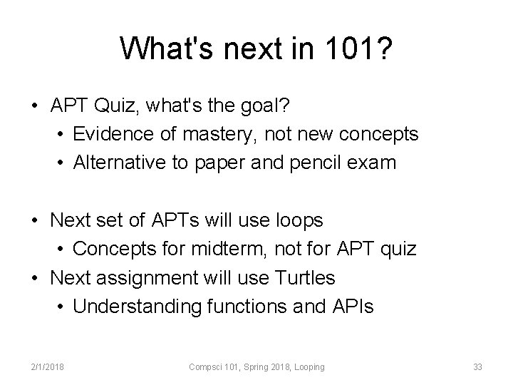 What's next in 101? • APT Quiz, what's the goal? • Evidence of mastery,