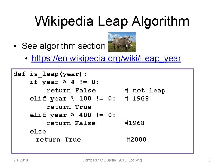 Wikipedia Leap Algorithm • See algorithm section • https: //en. wikipedia. org/wiki/Leap_year def is_leap(year):