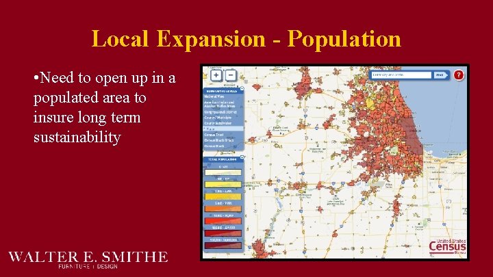 Local Expansion - Population • Need to open up in a populated area to