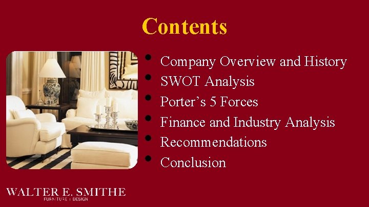 Contents • • • Company Overview and History SWOT Analysis Porter’s 5 Forces Finance