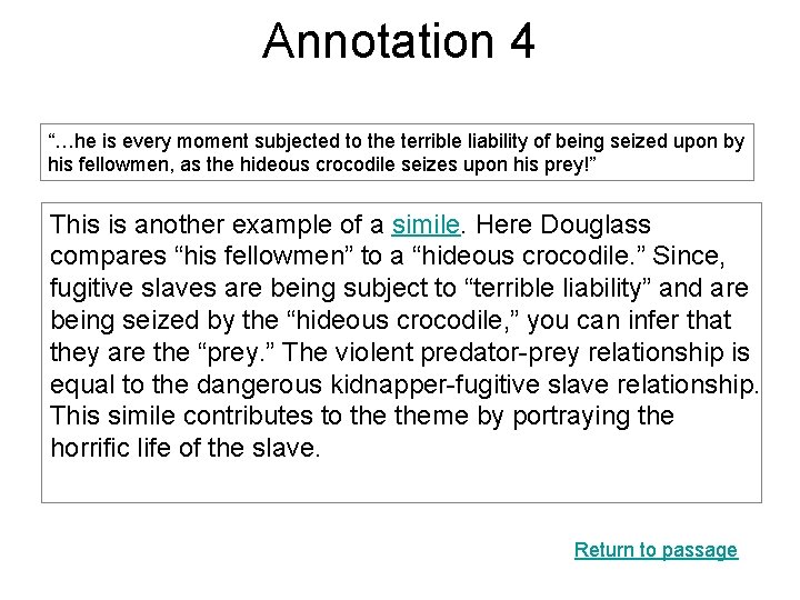 Annotation 4 “…he is every moment subjected to the terrible liability of being seized