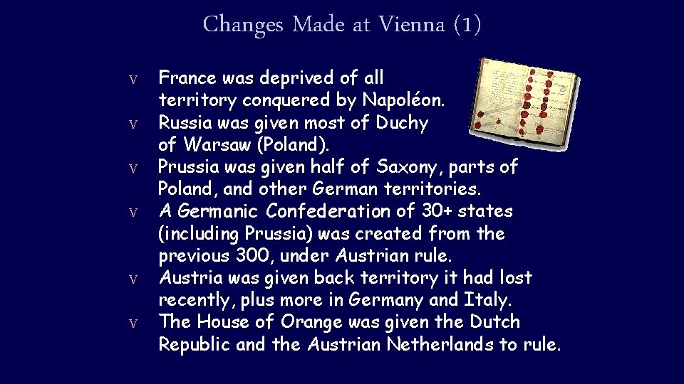 Changes Made at Vienna (1) V V V France was deprived of all territory