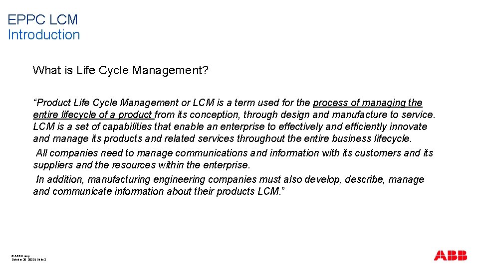 EPPC LCM Introduction What is Life Cycle Management? “Product Life Cycle Management or LCM