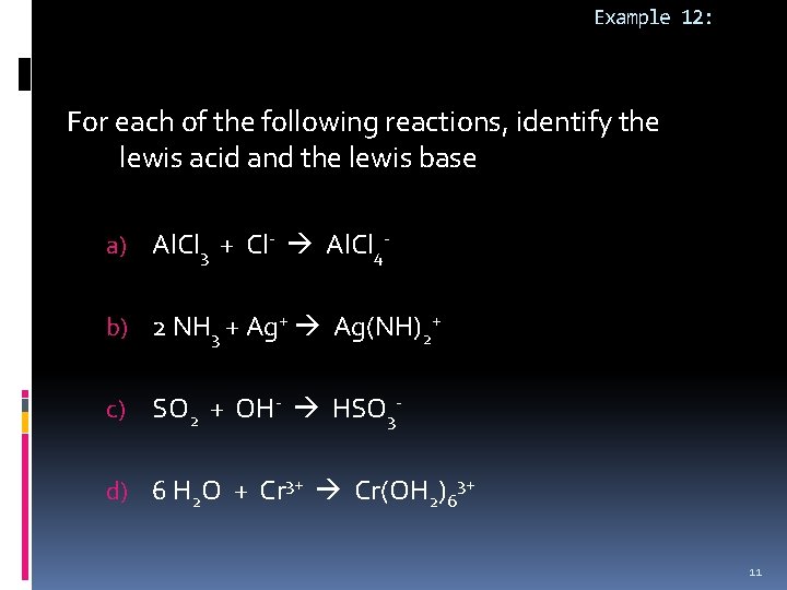 Example 12: For each of the following reactions, identify the lewis acid and the