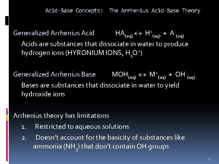 Acid-Base Concepts: The Arrhenius Acid-Base Theory Generalized Arrhenius Acid HA(aq) H+(aq) + A-(aq) Acids