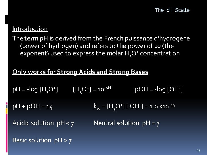 The p. H Scale Introduction The term p. H is derived from the French