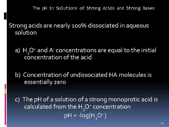 The p. H in Solutions of Strong Acids and Strong Bases Strong acids are