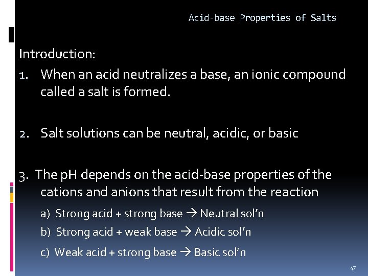 Acid-base Properties of Salts Introduction: 1. When an acid neutralizes a base, an ionic