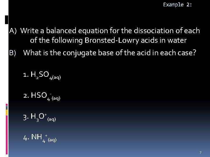 Example 2: A) Write a balanced equation for the dissociation of each of the