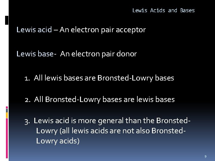 Lewis Acids and Bases Lewis acid – An electron pair acceptor Lewis base- An