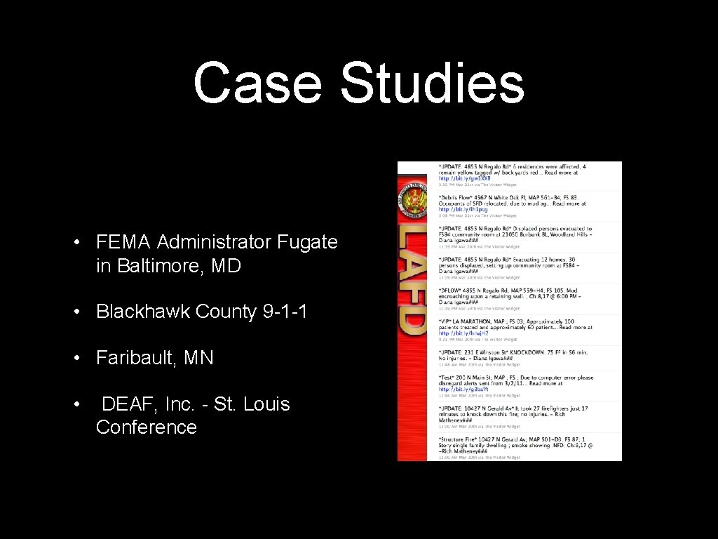Case Studies • FEMA Administrator Fugate in Baltimore, MD • Blackhawk County 9 -1