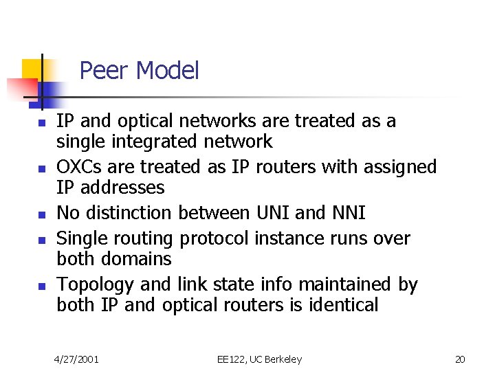 Peer Model n n n IP and optical networks are treated as a single