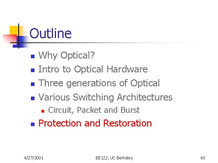 Outline n n Why Optical? Intro to Optical Hardware Three generations of Optical Various