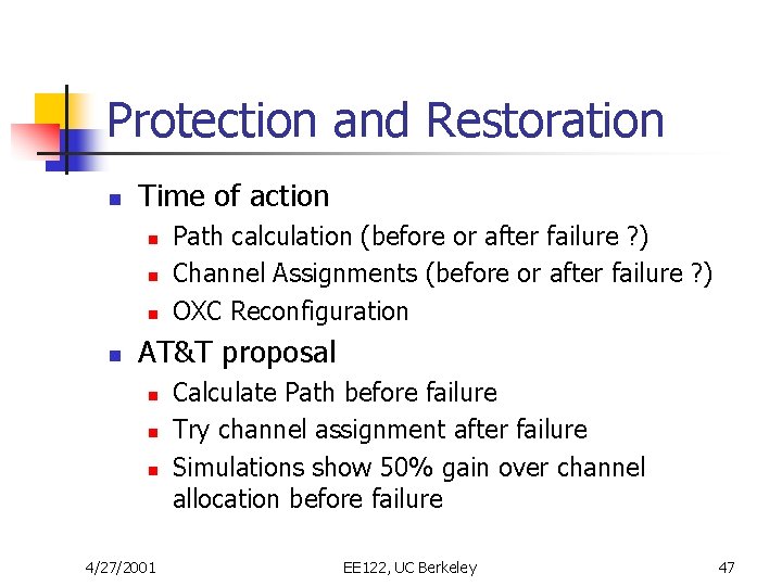 Protection and Restoration n Time of action n n Path calculation (before or after