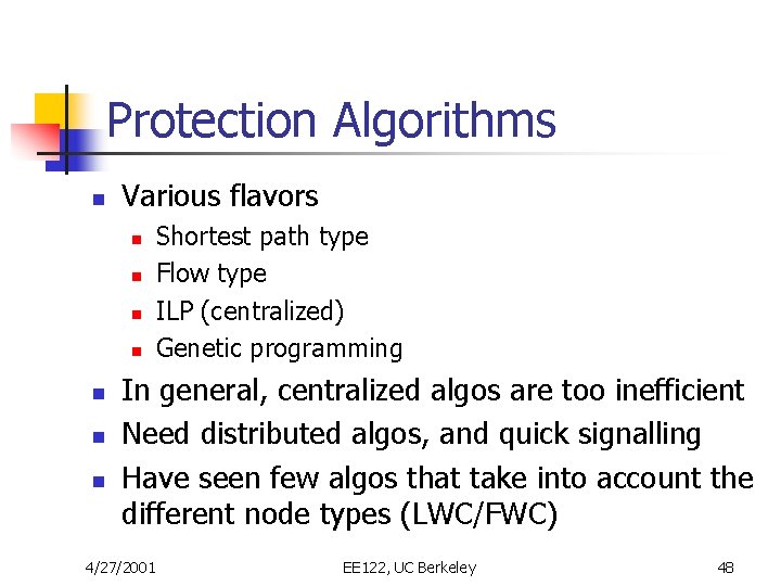 Protection Algorithms n Various flavors n n n n Shortest path type Flow type