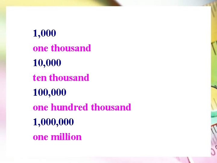 1, 000 one thousand 10, 000 ten thousand 100, 000 one hundred thousand 1,
