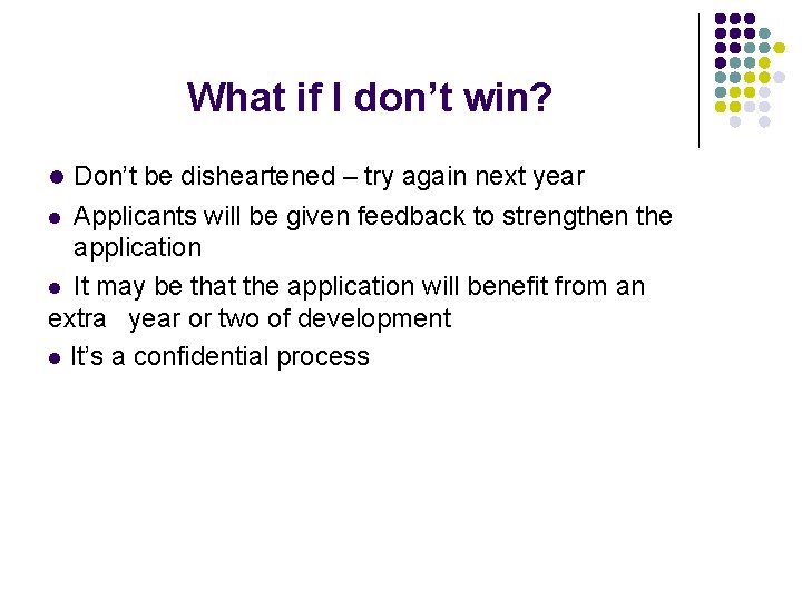 What if I don’t win? Don’t be disheartened – try again next year l