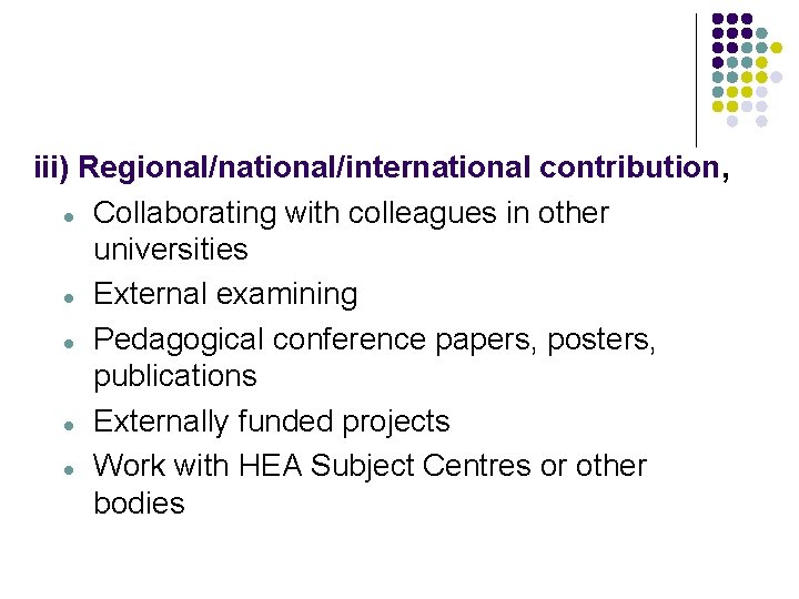 iii) Regional/national/international contribution, l Collaborating with colleagues in other universities l External examining l