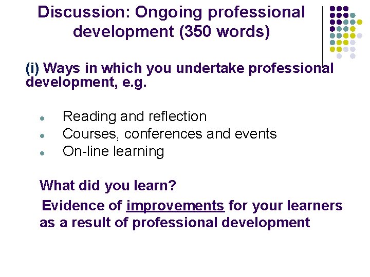 Discussion: Ongoing professional development (350 words) (i) Ways in which you undertake professional development,