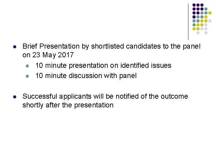 Process l Brief Presentation by shortlisted candidates to the panel on 23 May 2017